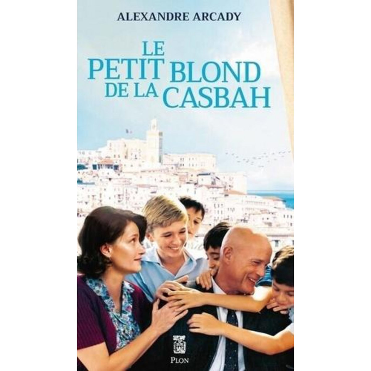 LE PETIT BLOND DE LA CASBAH, Arcady Alexandre