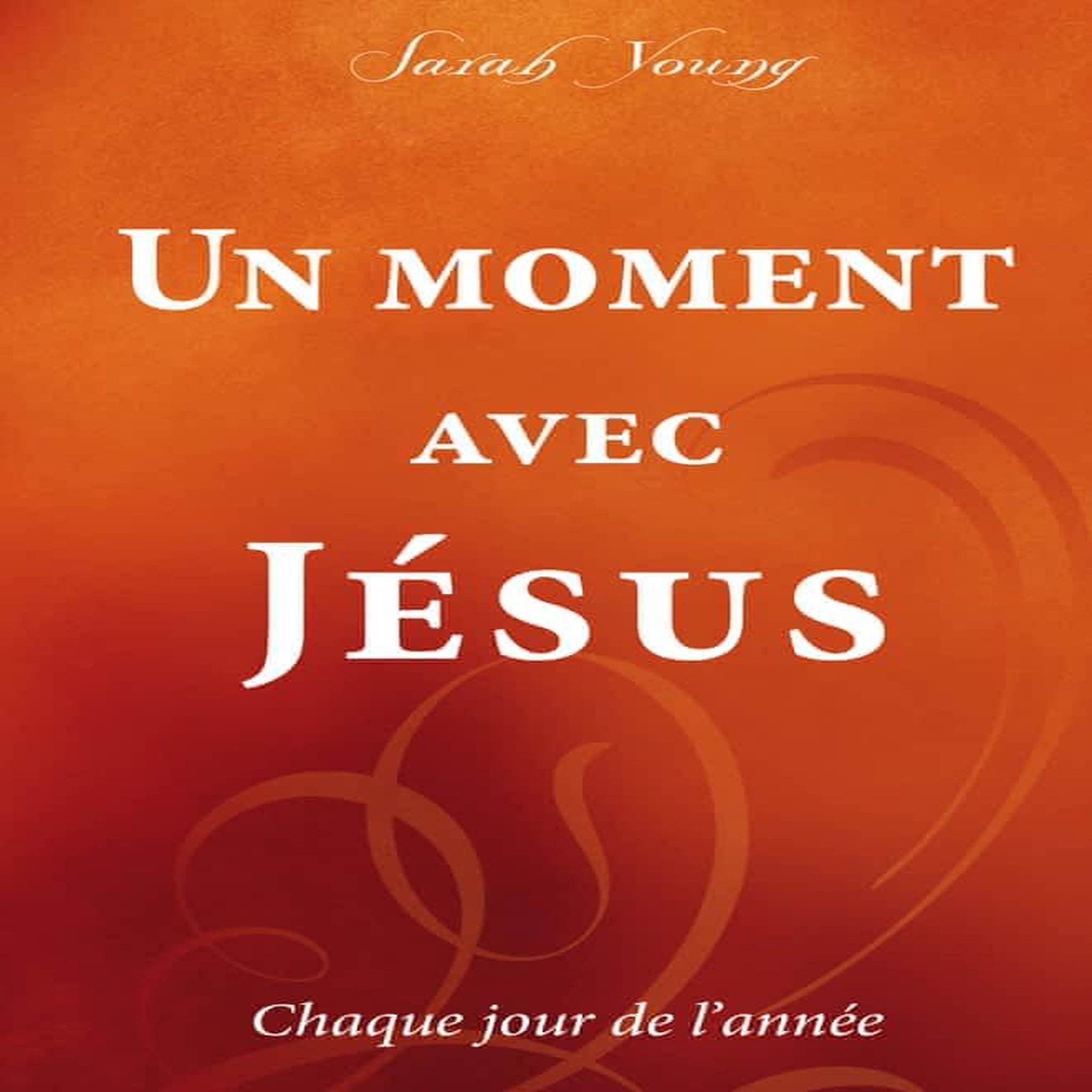 UN MOMENT AVEC JESUS. CHAQUE JOUR DE L'ANNEE, Young Sarah
