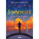 STARMINSTER TOME 1 : LA CITE DANS LES NUAGES, Hopkins Megan