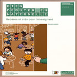 BIEN DEBUTER EN MATERNELLE. REPERES ET CLES POUR L'ENSEIGNANT, Harent Rachel