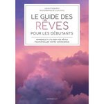 LE GUIDE DES REVES POUR LES DEBUTANTS. APPRENEZ A UTILISER VOS REVES POUR EVEILLER VOTRE CONSCIENCE, Butterworth Lisa