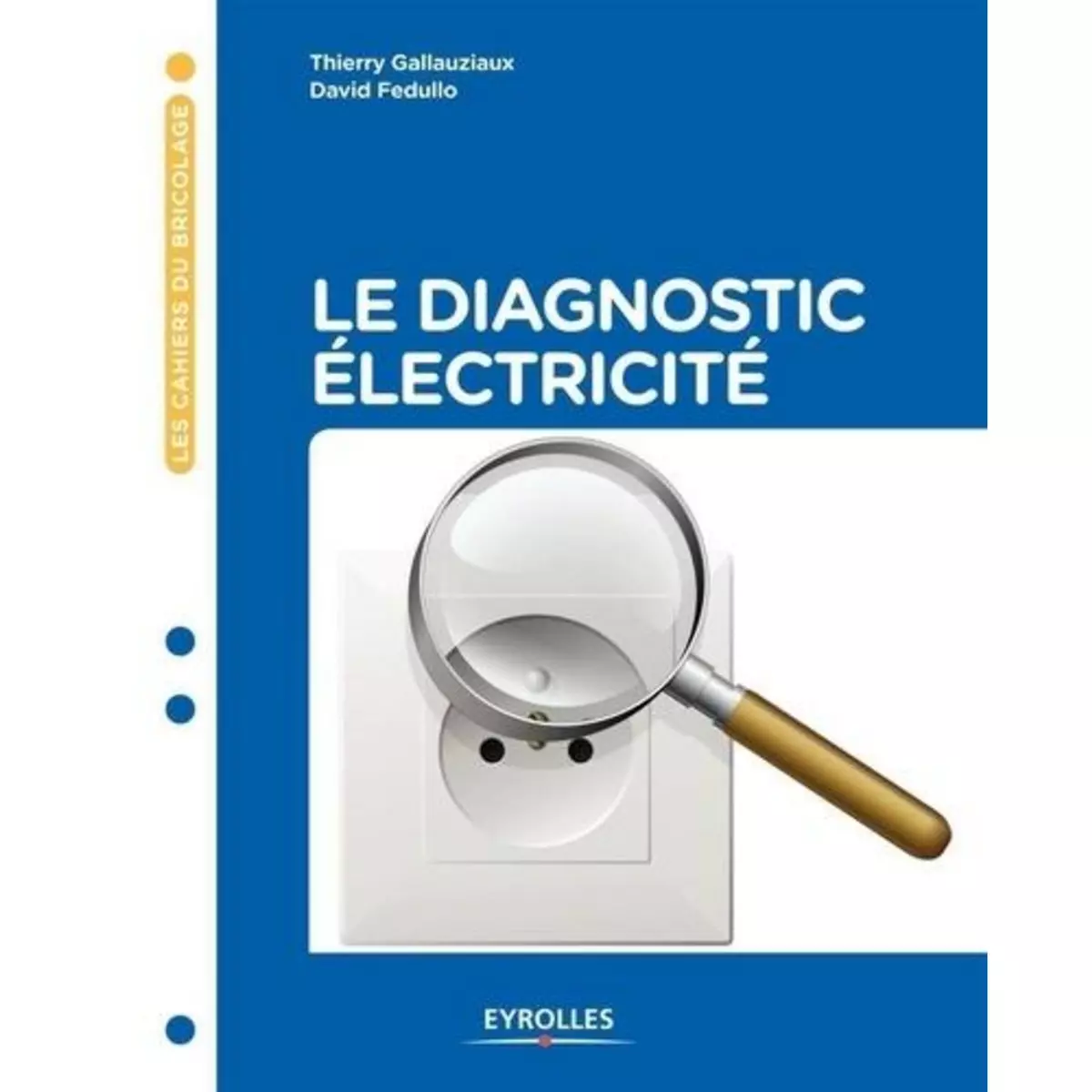  LE DIAGNOSTIC ELECTRICITE, Gallauziaux Thierry