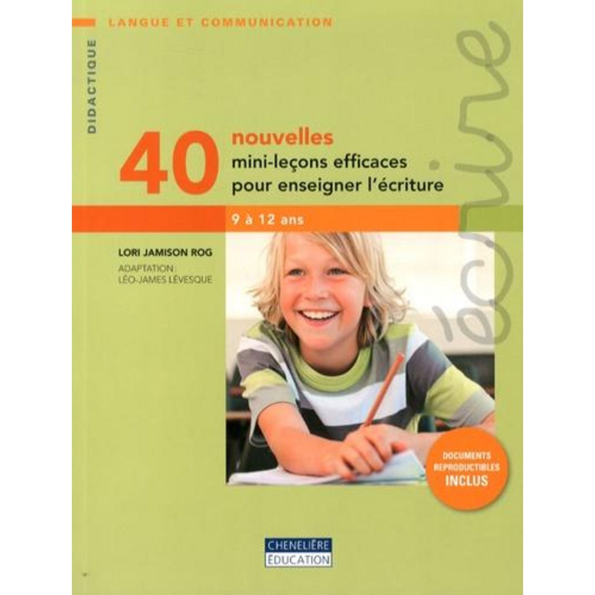 40 NOUVELLES MINI-LECONS EFFICACES POUR ENSEIGNER L'ECRITURE, Jamison Rog Lori