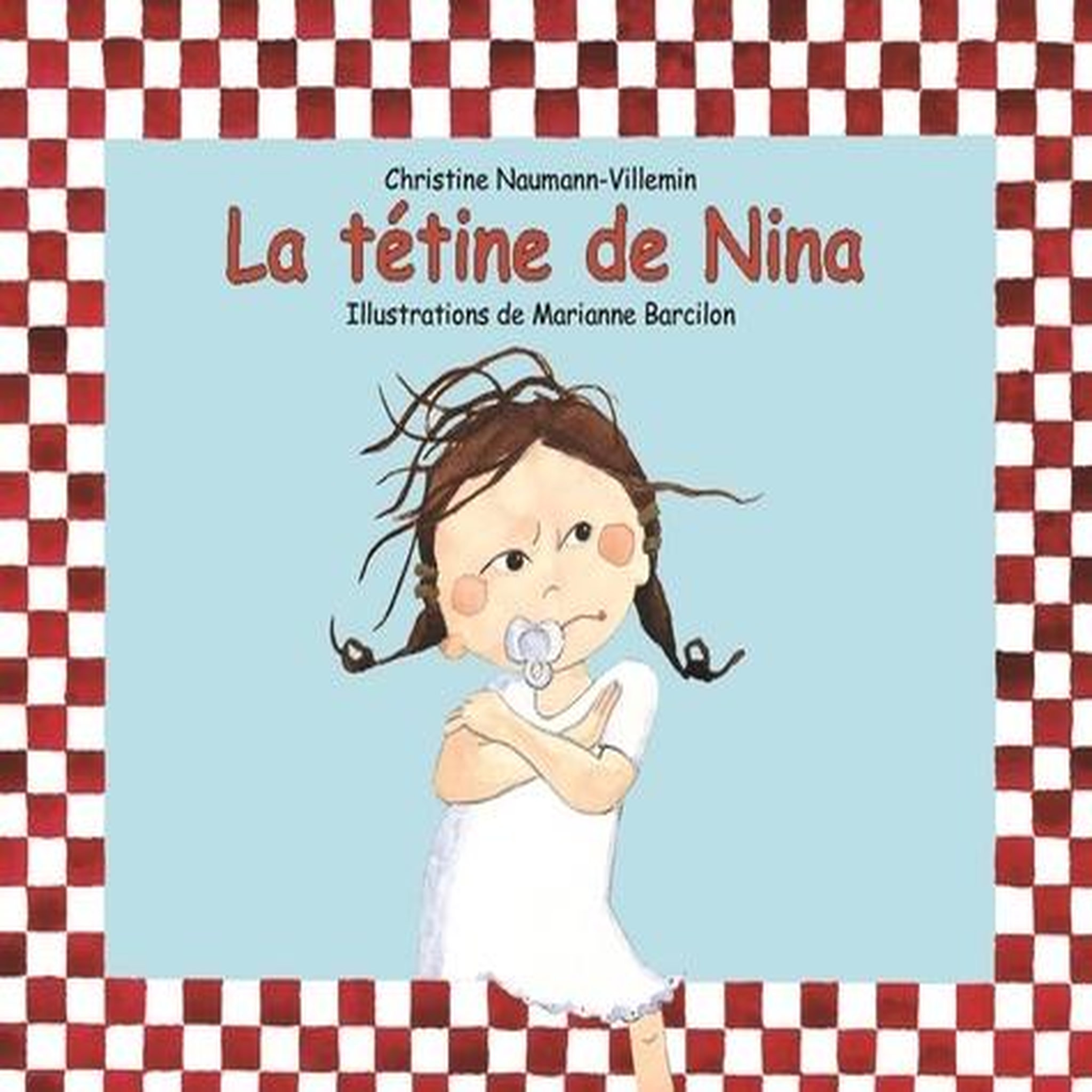 NINA : LA TETINE DE NINA, Naumann-Villemin Christine