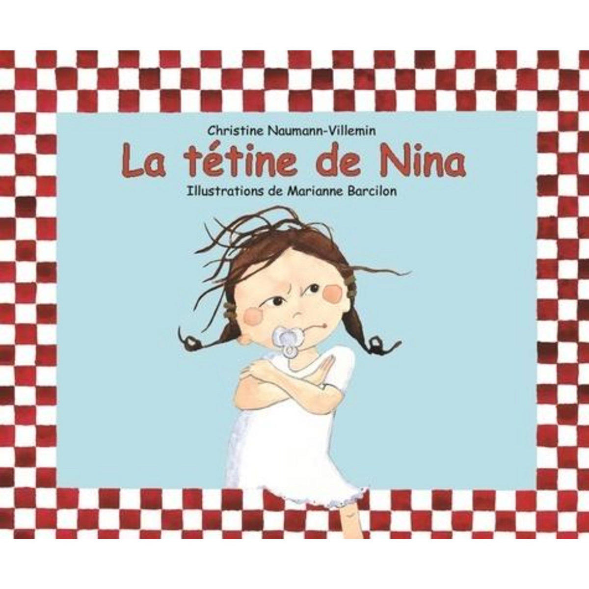 NINA : LA TETINE DE NINA, Naumann-Villemin Christine
