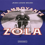 FLAMBOYANTE ZOLA, Milesi Jean-Louis