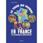 LE TOUR DU MONDE EN FRANCE. 70 EXPERIENCES DEPAYSANTES, Bouyssou Laureen