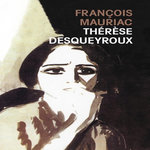 THERESE DESQUEYROUX, Mauriac François