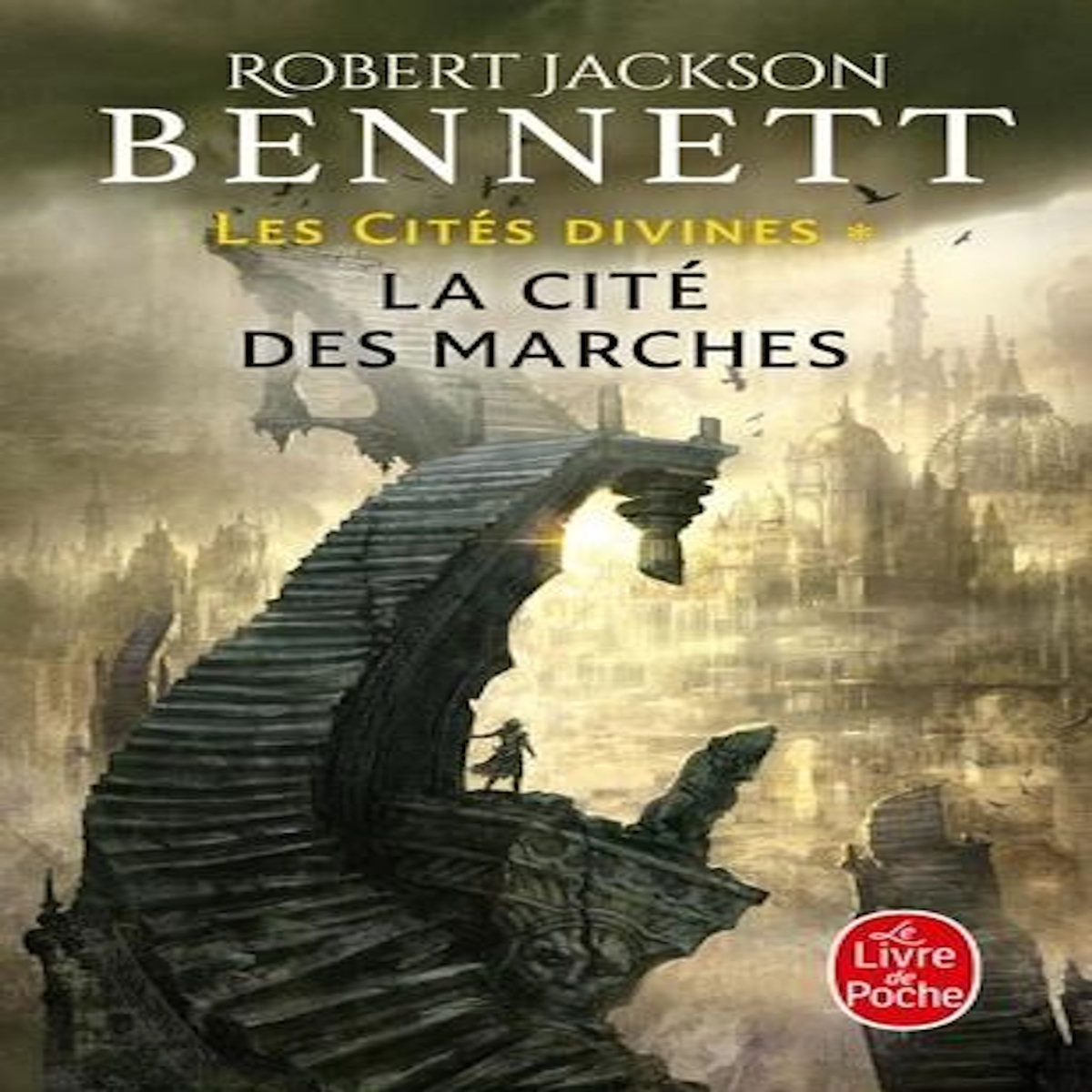 LES CITES DIVINES TOME 1 : LA CITE DES MARCHES, Bennett Robert Jackson