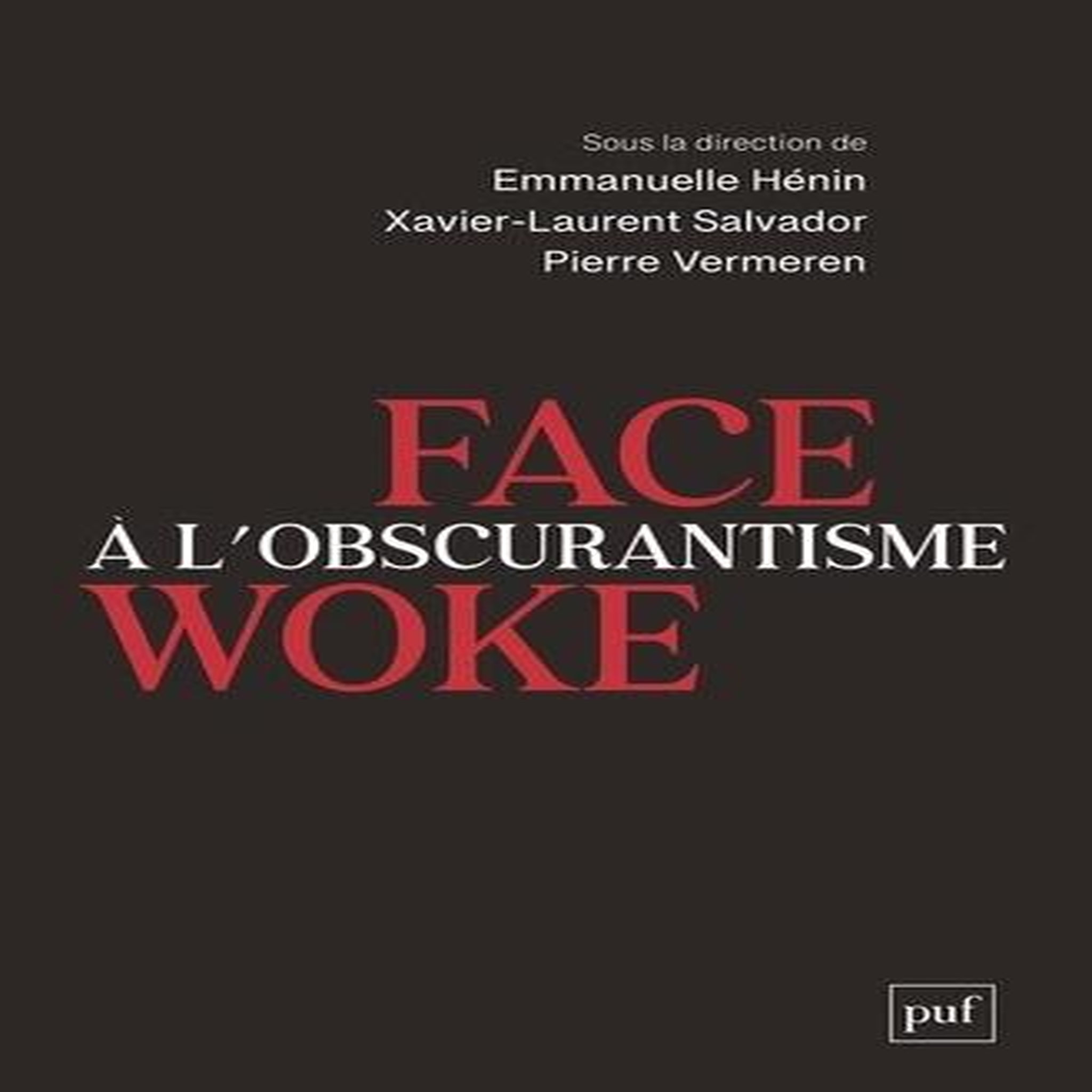FACE A L'OBSCURANTISME WOKE, Vermeren Pierre