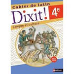  LATIN 4E DIXIT ! LANGUE ET CULTURE. CAHIER DE LATIN, EDITION 2021, Bouhours Thomas