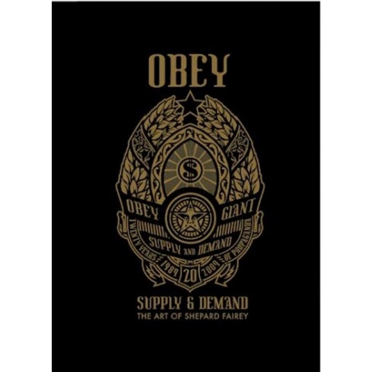  OBEY - SUPPLY & DEMAND. THE ART OF SHEPARD FAIREY, EDITION EN ANGLAIS, Fairey Shepard