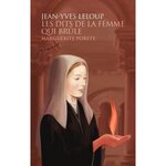 LES DITS DE LA FEMME QUI BRULE. MARGUERITE PORETE, Leloup Jean-Yves
