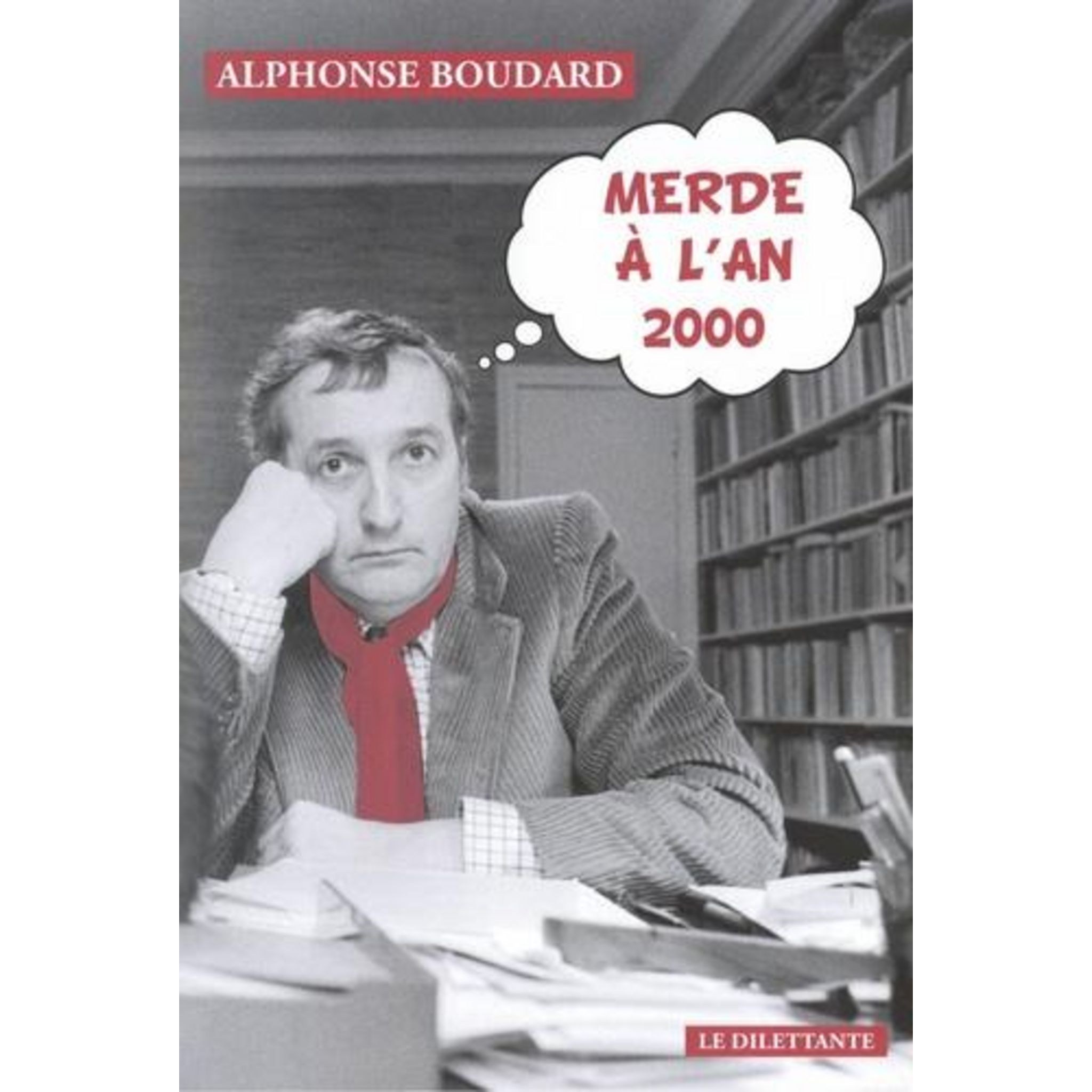 MERDE A L'AN 2000, Boudard Alphonse Pas Cher - Auchan.fr