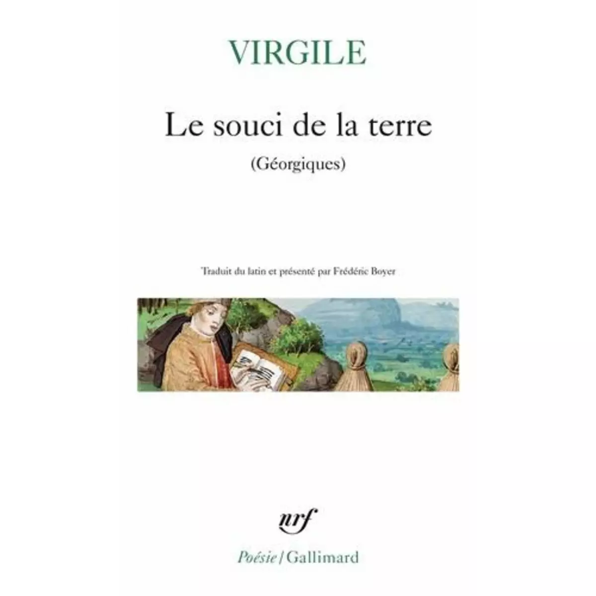  LE SOUCI DE LA TERRE. (GEORGIQUES), Virgile
