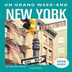 UN GRAND WEEK-END A NEW YORK. EDITION 2026-2027. AVEC 1 PLAN DETACHABLE, Bordère Géraldine