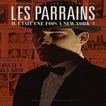 LES PARRAINS - IL ETAIT UNE FOIS A NEW YORK TOME 3 , Chauvel David