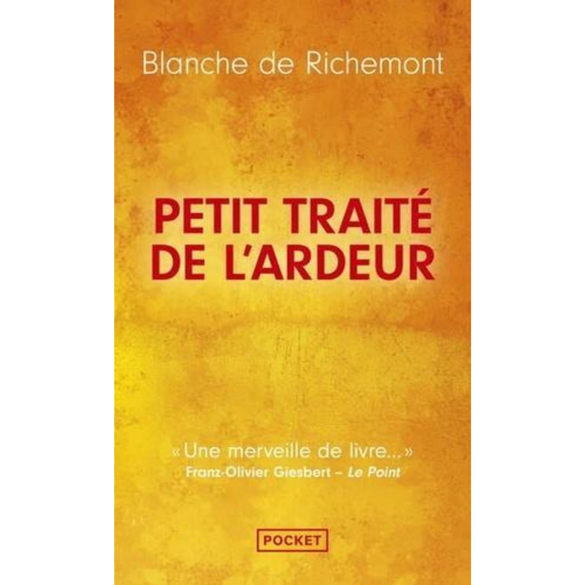PETIT TRAITE DE L'ARDEUR. ALLEZ, COURAGE !, Richemont Blanche de