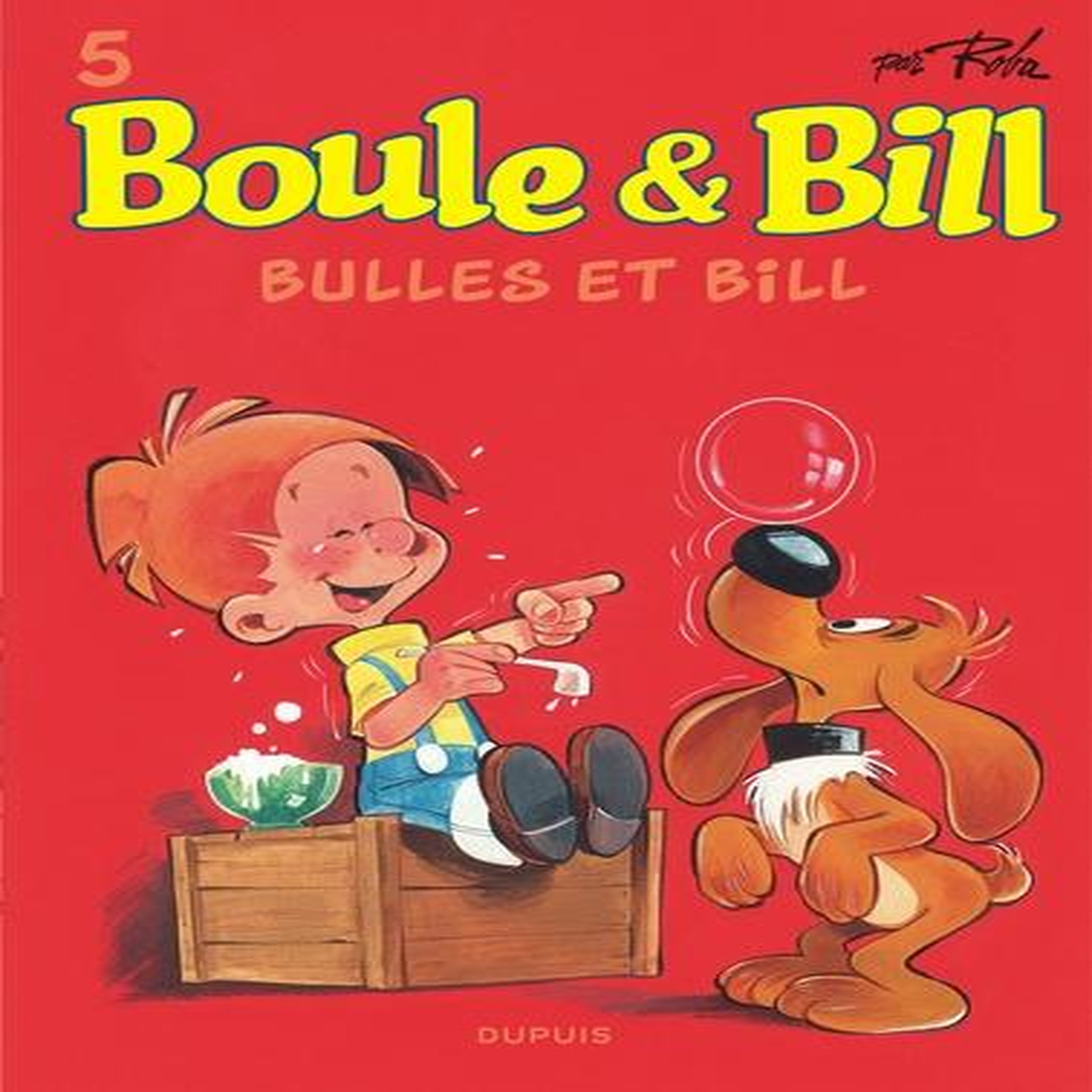 BOULE & BILL TOME 5 : BULLES ET BILL, Roba Jean