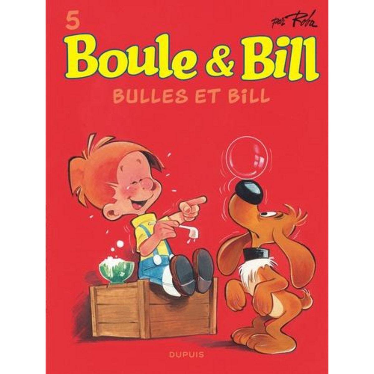 BOULE & BILL TOME 5 : BULLES ET BILL, Roba Jean