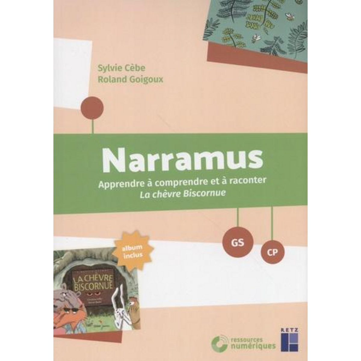 NARRAMUS GS-CP. APPRENDRE A COMPRENDRE ET A RACONTER LA CHEVRE BISCORNUE (ALBUM INCLUS), Cèbe Sylvie