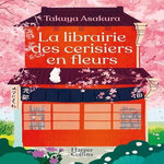 LA LIBRAIRIE DES CERISIERS EN FLEURS, Asakura Takuya