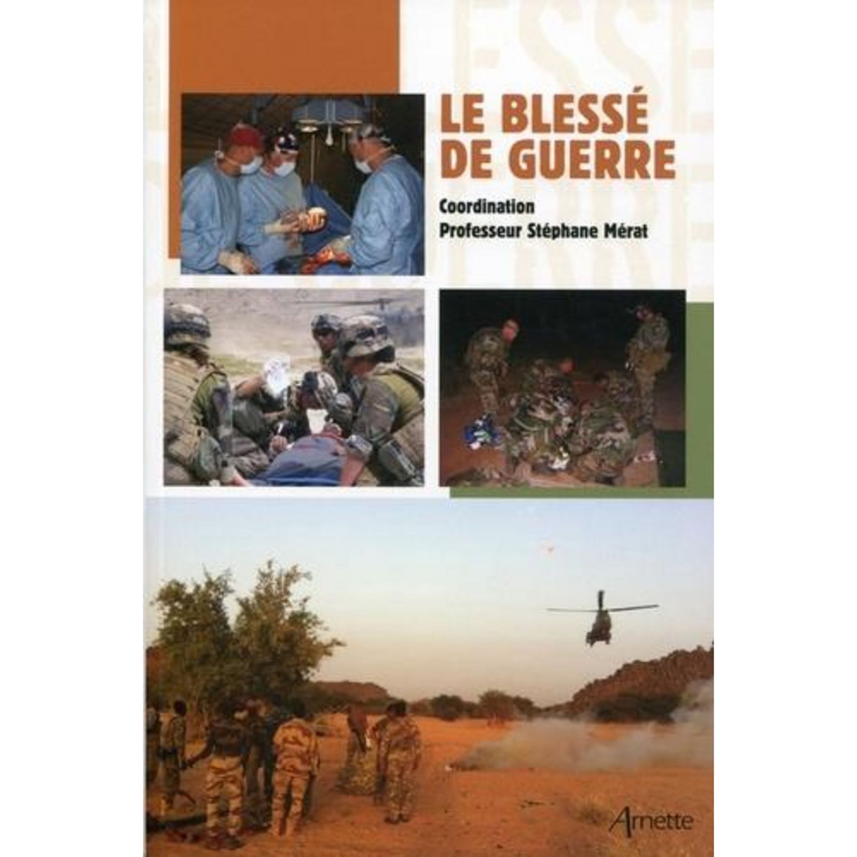 LE BLESSE DE GUERRE, Mérat Stéphane