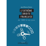 L'EXTREME DROITE FRANCAISE, Dubois Jean-Etienne