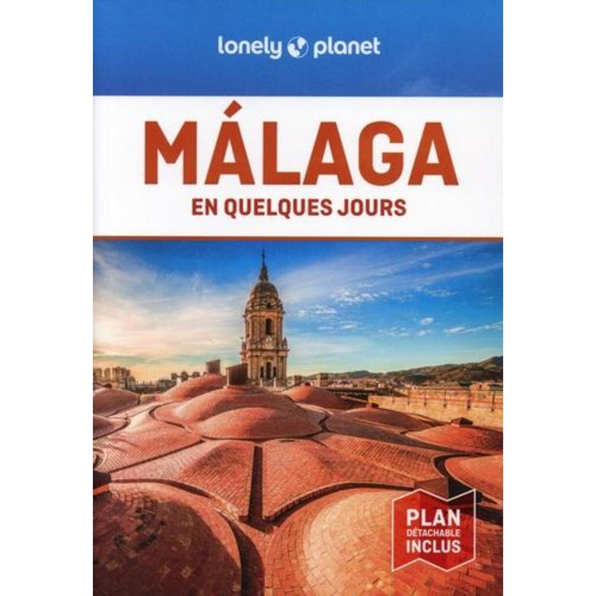 MALAGA EN QUELQUES JOURS. AVEC 1 PLAN DETACHABLE, Molina Margot