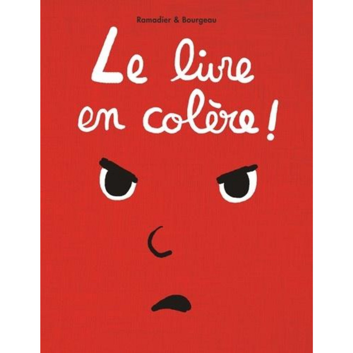 LE LIVRE : LE LIVRE EN COLERE !, Ramadier Cédric