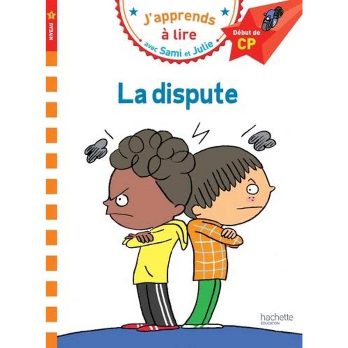 J'APPRENDS A LIRE AVEC SAMI ET JULIE : LA DISPUTE. DEBUT DE CP, NIVEAU 1, Massonaud Emmanuelle