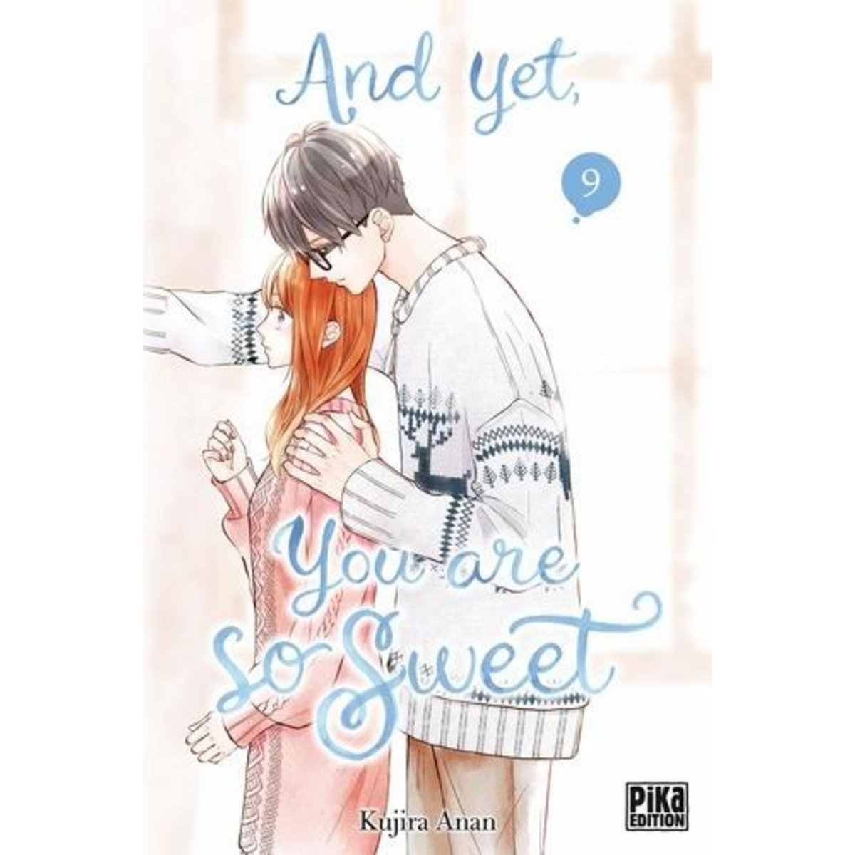 AND YET, YOU ARE SO SWEET TOME 9 , Anan Kujira