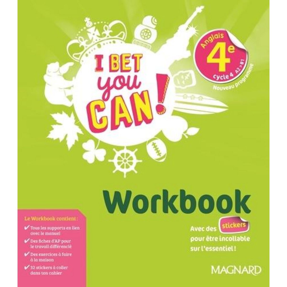 ANGLAIS 4E CYCLE 4 A2>B1 I BET YOU CAN! WORKBOOK, EDITION 2019, Jaillet Michelle