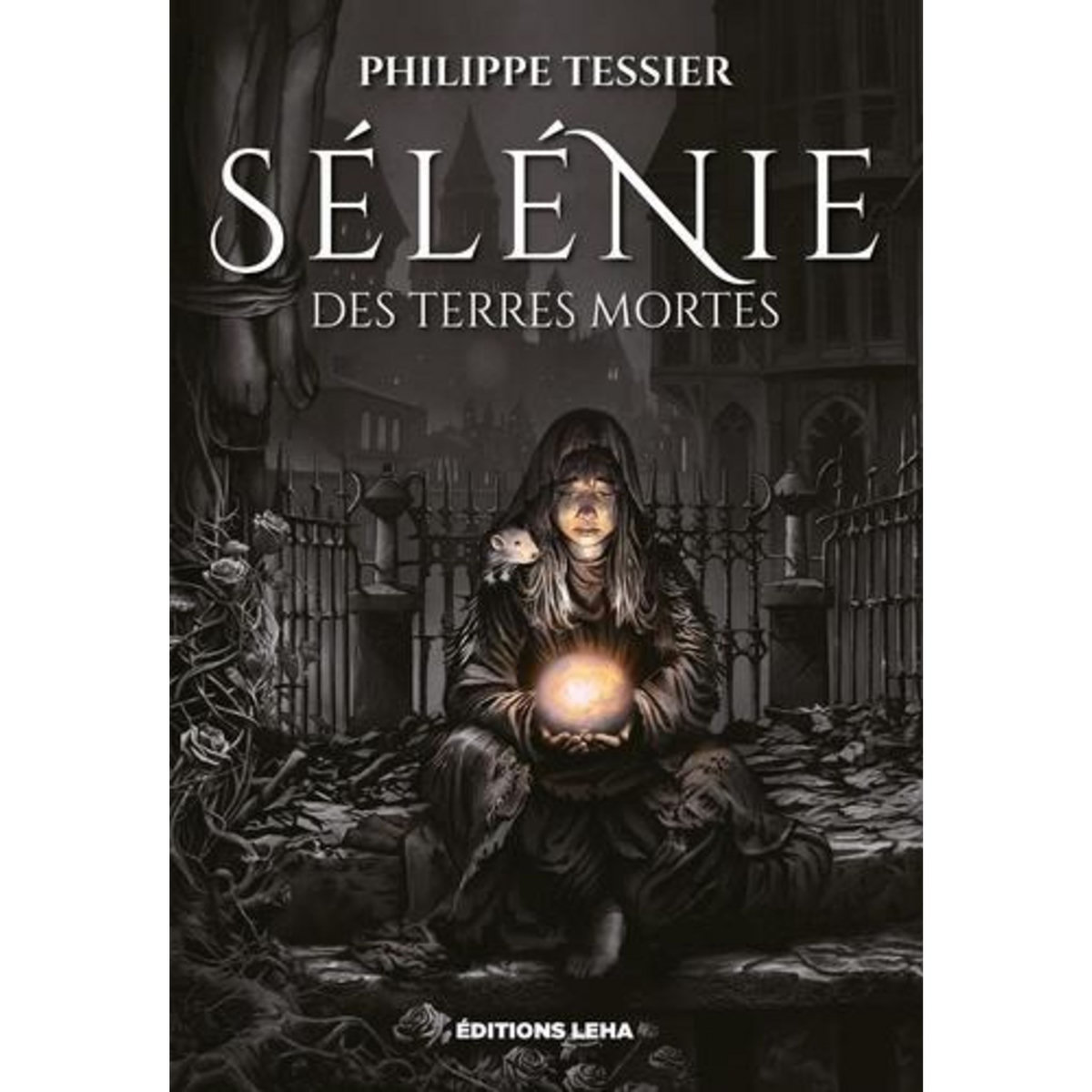SELENIE DES TERRES MORTES INTEGRALE : LA VILLE SANS NOM ; LE VOLEUR D'HISTOIRES ; LE MARECHAL, Tessier Philippe