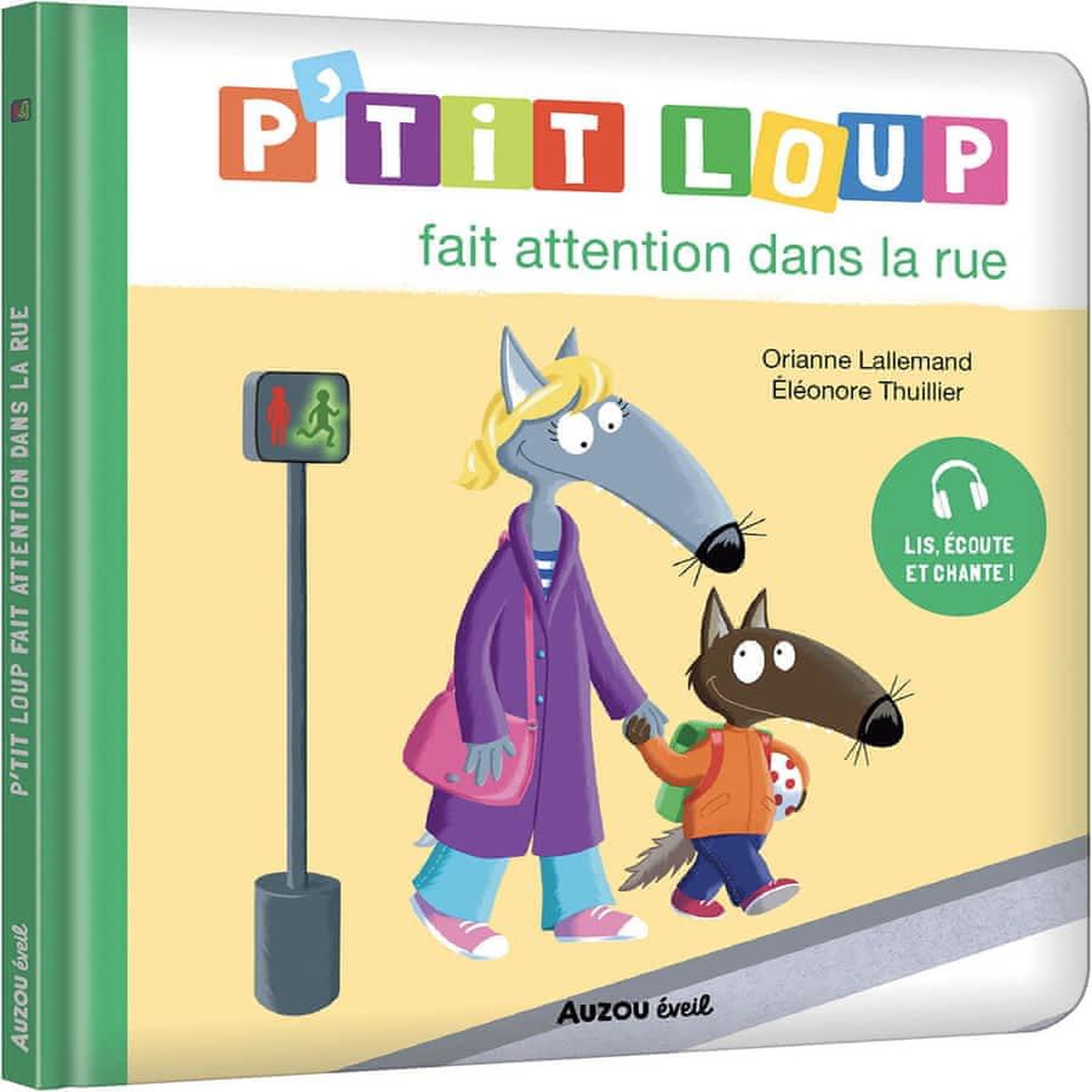 P'TIT LOUP : P'TIT LOUP FAIT ATTENTION DANS LA RUE, Lallemand Orianne