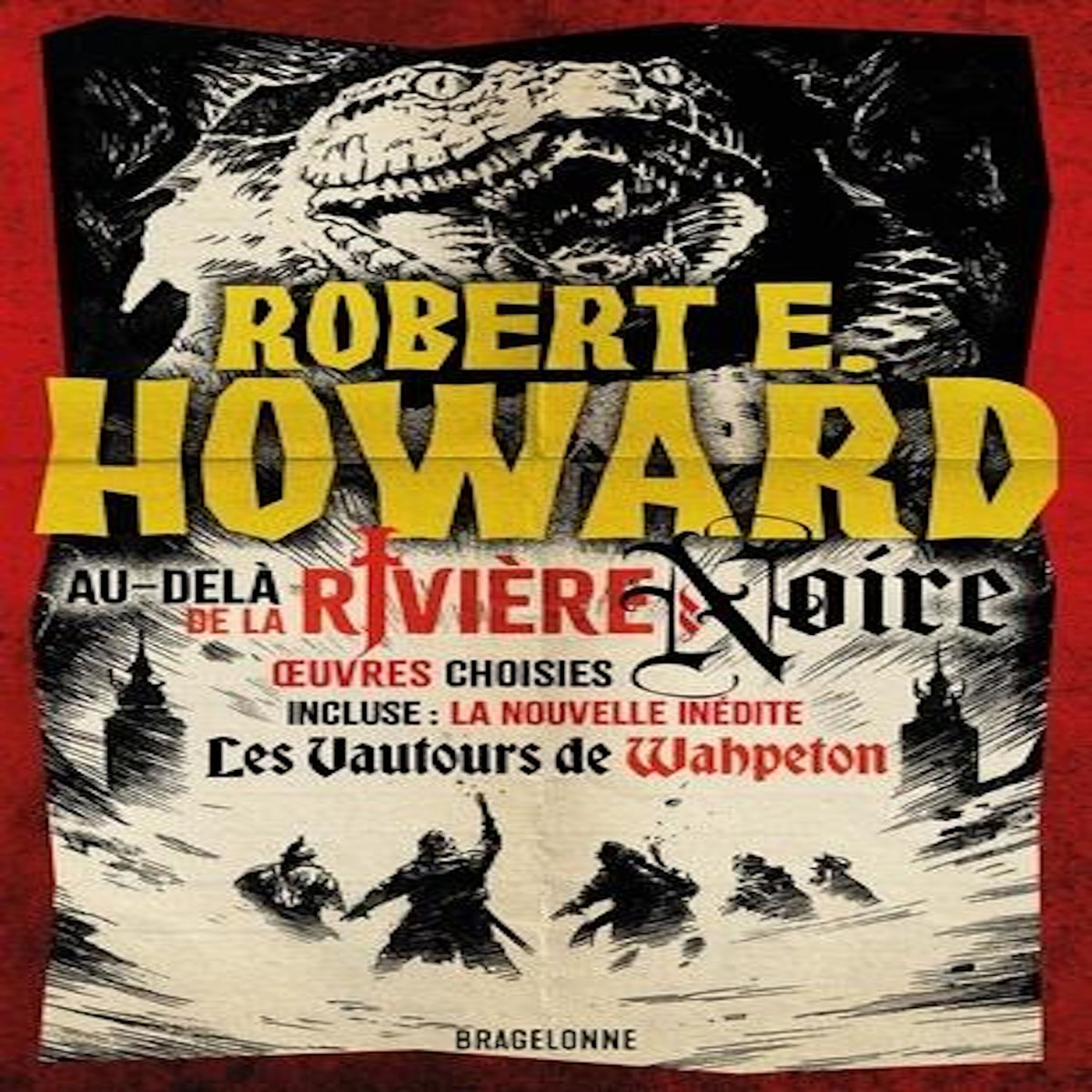 AU-DELA DE LA RIVIERE NOIRE ET AUTRES RECITS EPIQUES, Howard Robert E.