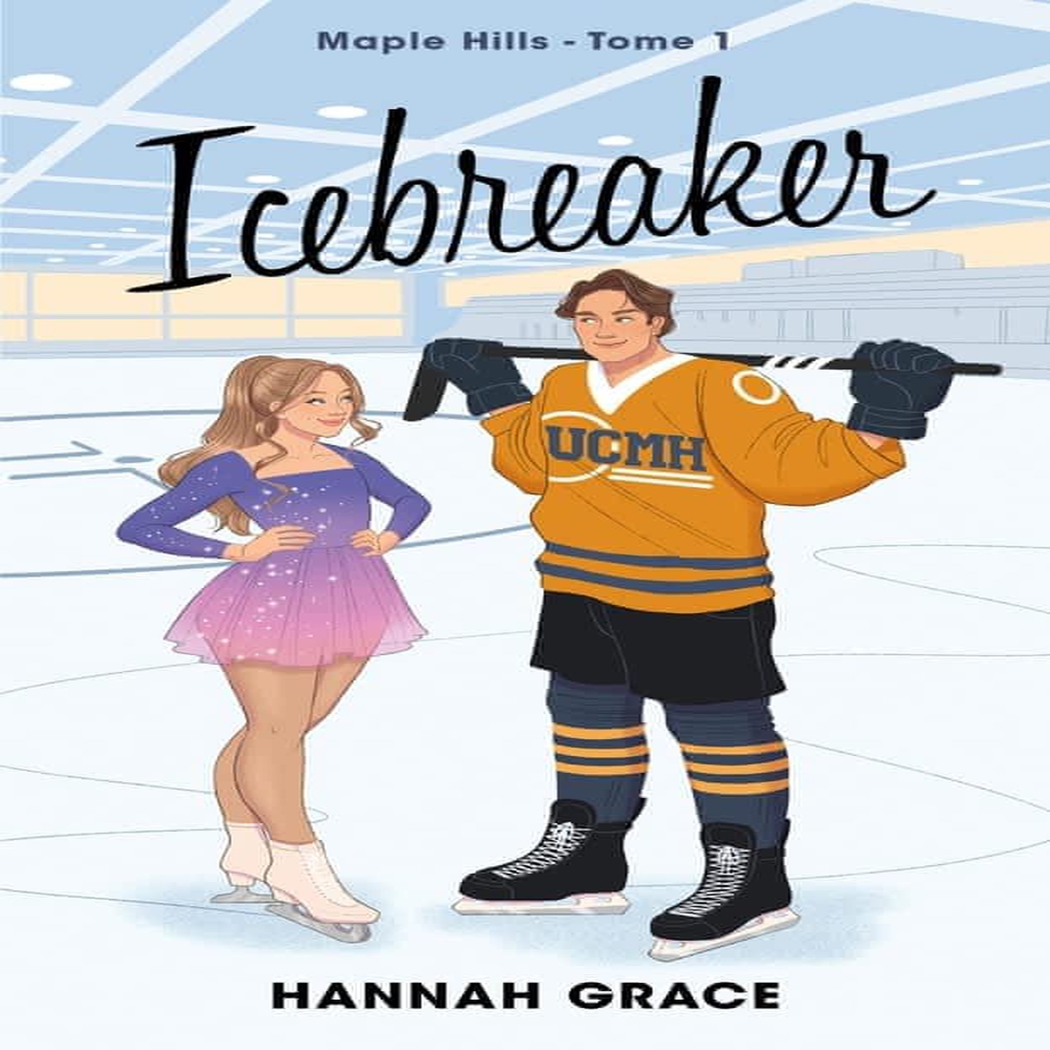 MAPLE HILLS TOME 1 : ICEBREAKER, Grace Hannah