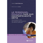 LE PERSONNEL EDUCATIF FACE AUX COMPORTEMENTS DEFIS. MANUEL DE GESTION DU STRESS DANS L'INTERVENTION AUPRES DE PERSONNES AVEC DEFICIENCES INTELLECTUELLES, Cudré-Mauroux Annick