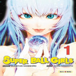 SUPER BALL GIRLS TOME 1 , Kaneshiro Muneyuki