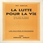 LA LUTTE POUR LA VIE, Baroja Pío