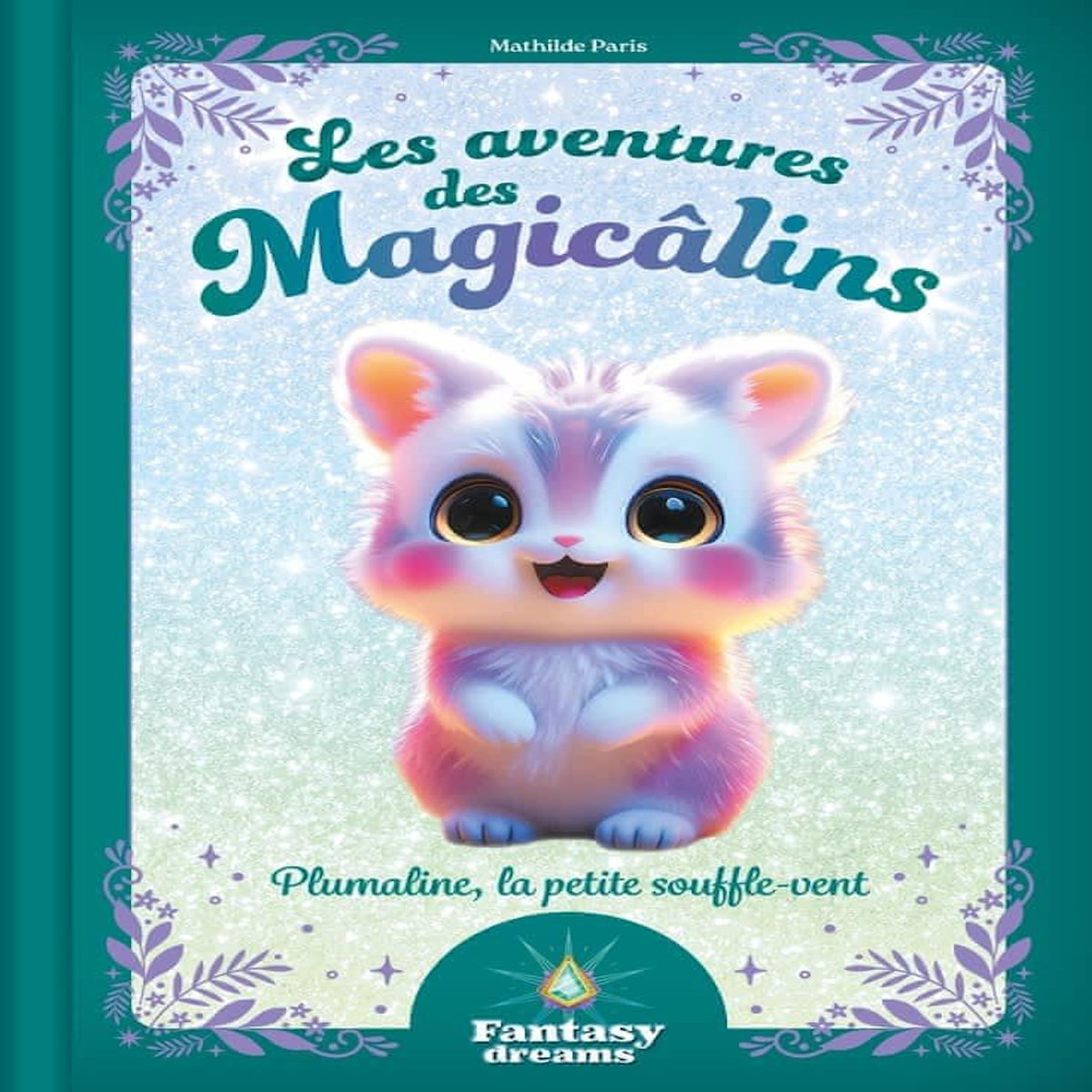 LES AVENTURES DES MAGICALINS : PLUMALINE, LA PETITE SOUFFLE-VENT, Paris Mathilde