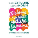 DIALOGUE SUR NOTRE NATURE HUMAINE. L'UNITE DANS LA DIVERSITE, Cyrulnik Boris