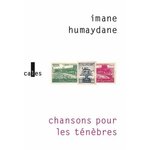 CHANSONS POUR LES TENEBRES, Humaydane Imane