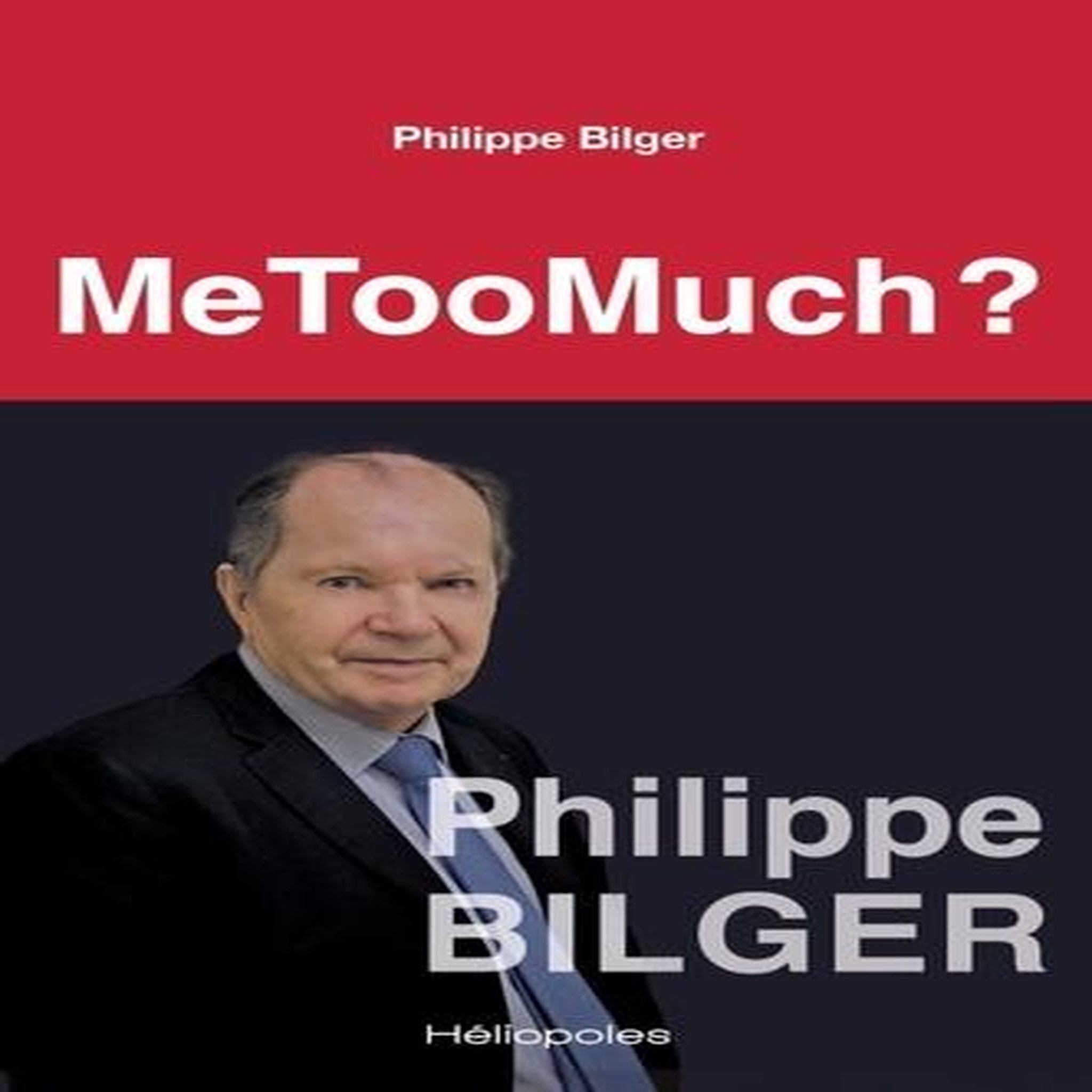 ME TOO MUCH ?, Bilger Philippe