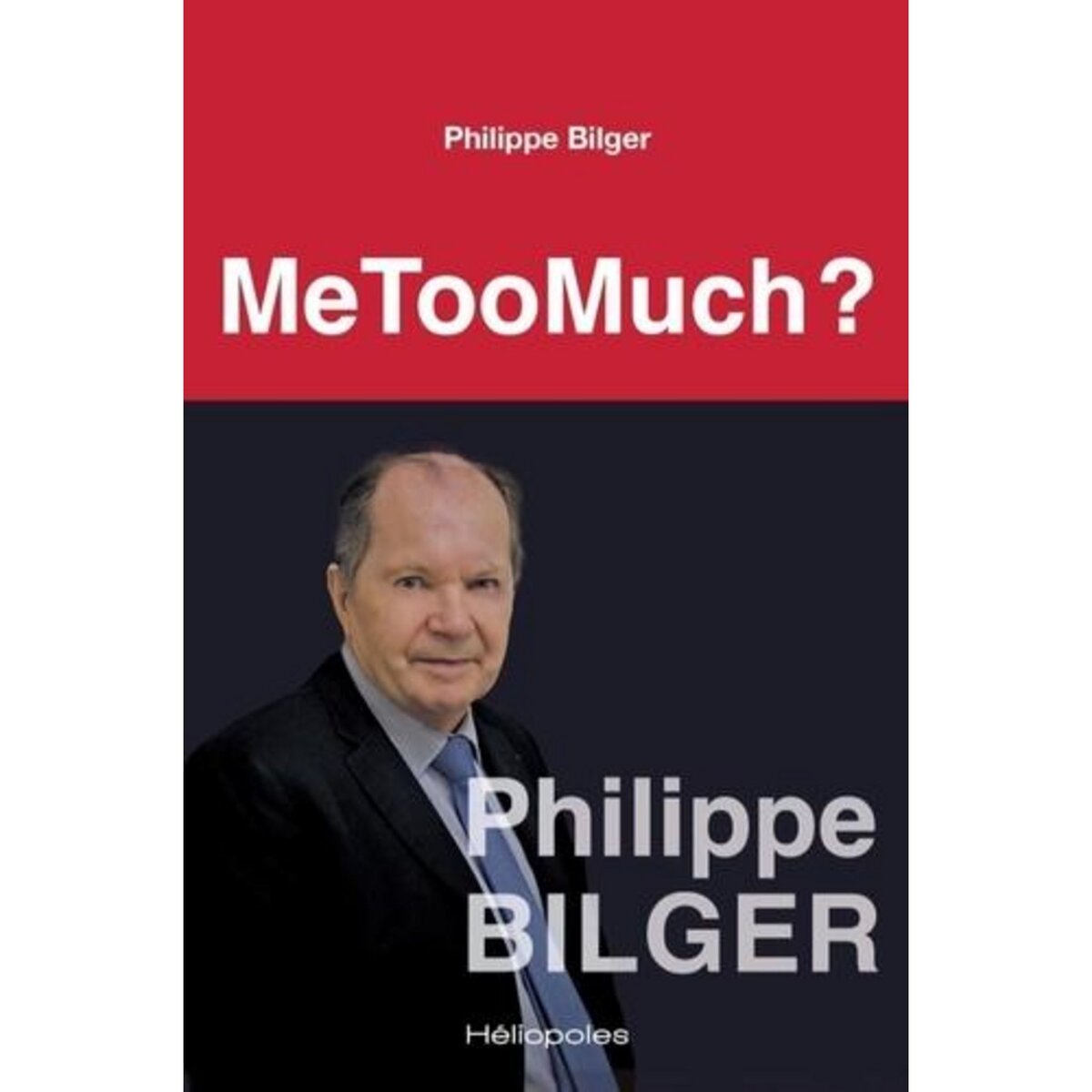 ME TOO MUCH ?, Bilger Philippe