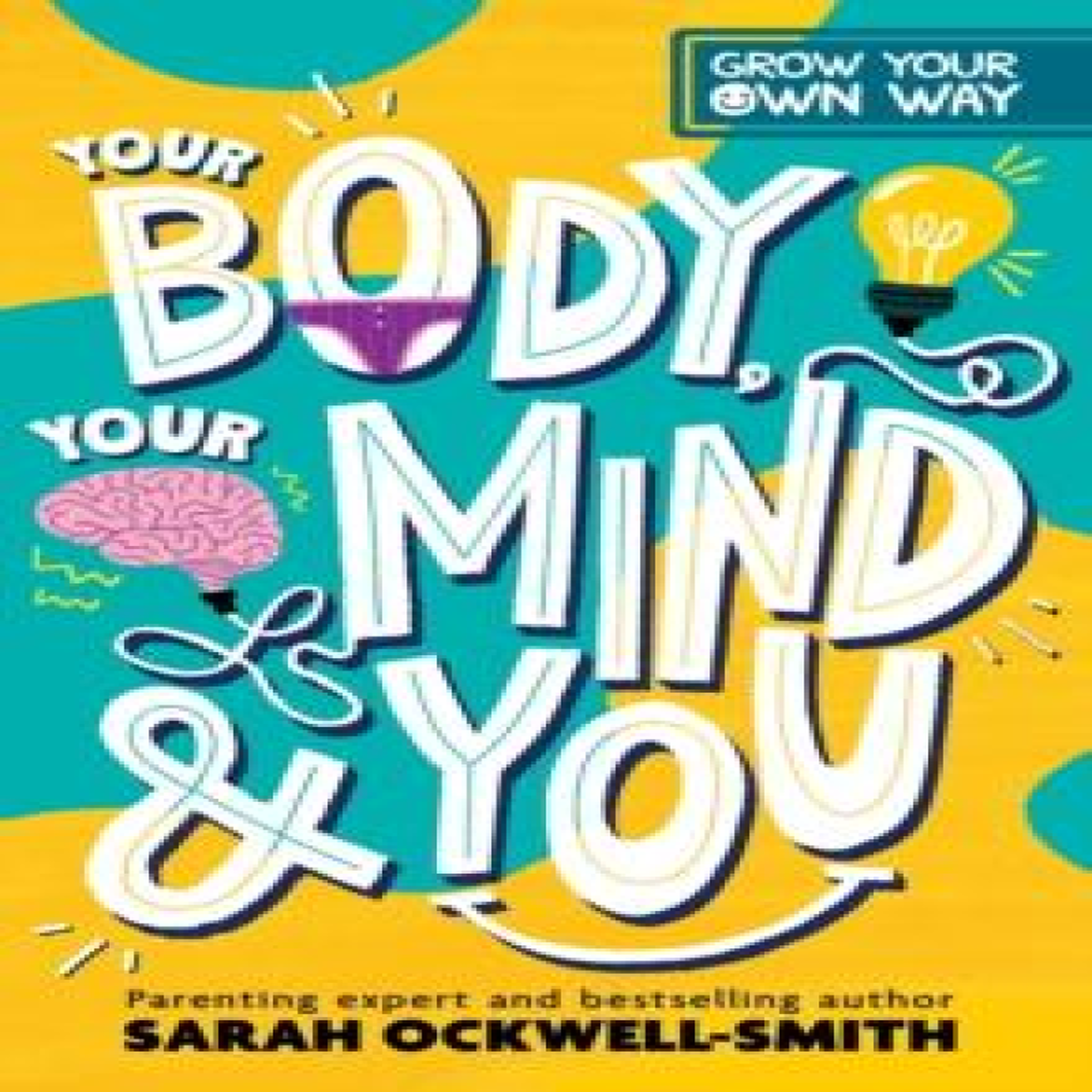 LIVRES Grow Your Own Way: Your Body, Your Mind and You