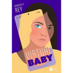 VIRTUAL BABY, Rey Emmanuelle