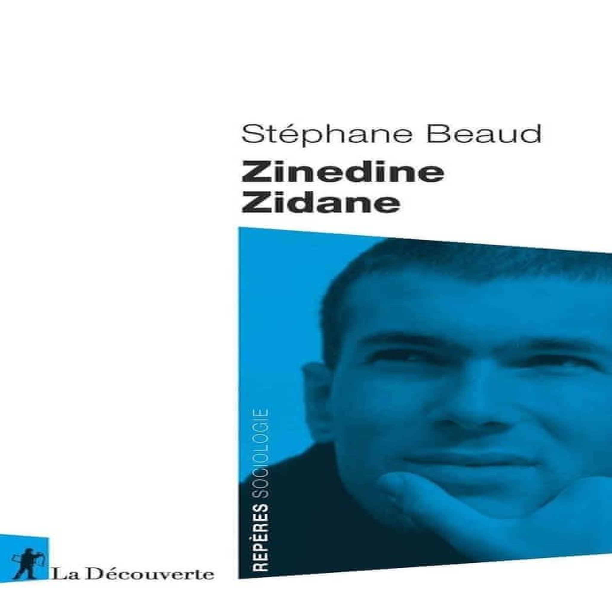 ZINEDINE ZIDANE, Beaud Stéphane