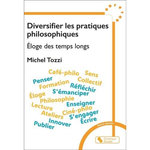 ELOGE DES TEMPS LONGS. LEUR SENS DANS UNE VIE, Tozzi Michel
