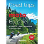 ROAD-TRIPS A MOTO EUROPE. 35 VIREES A TRAVERS 18 PAYS, Michelin